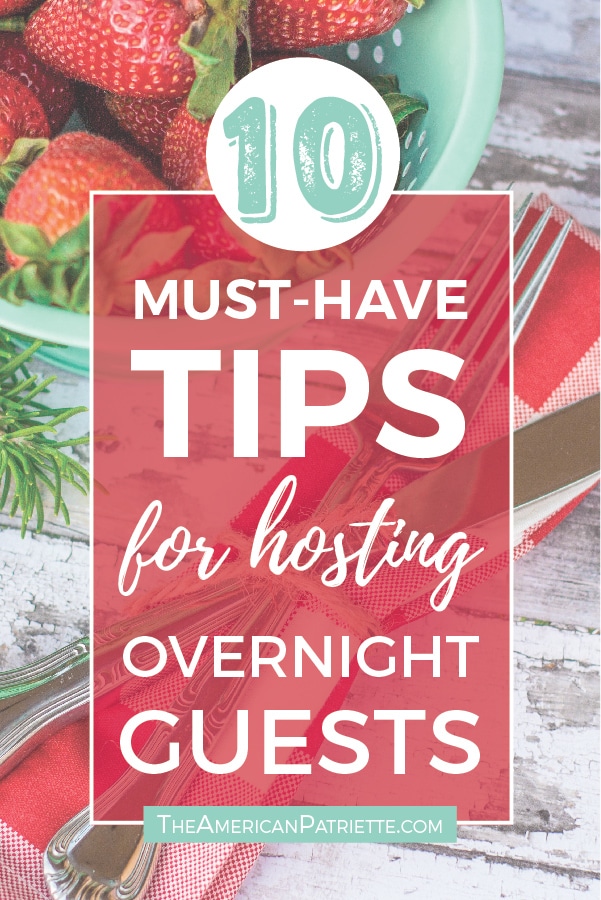 Top 10 Must-Have Tips for Hosting Overnight Guests - inspiration for simple entertaining ideas, showing hospitality to guests, and creating a welcoming home and inviting guest room! #guestroom #easyentertaining #hospitality #entertaining #hosting